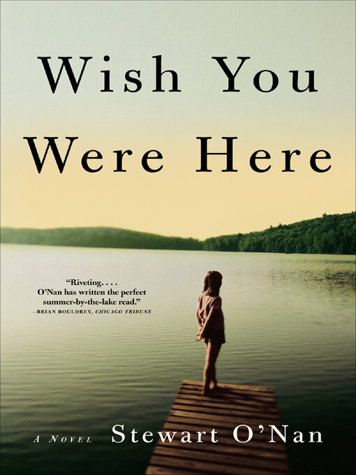 Title details for Wish You Were Here by Stewart O'Nan - Available